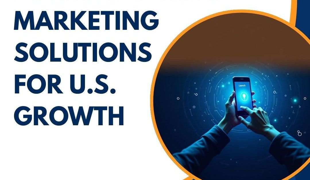 Future-Focused Tech & Marketing Solutions for U.S.