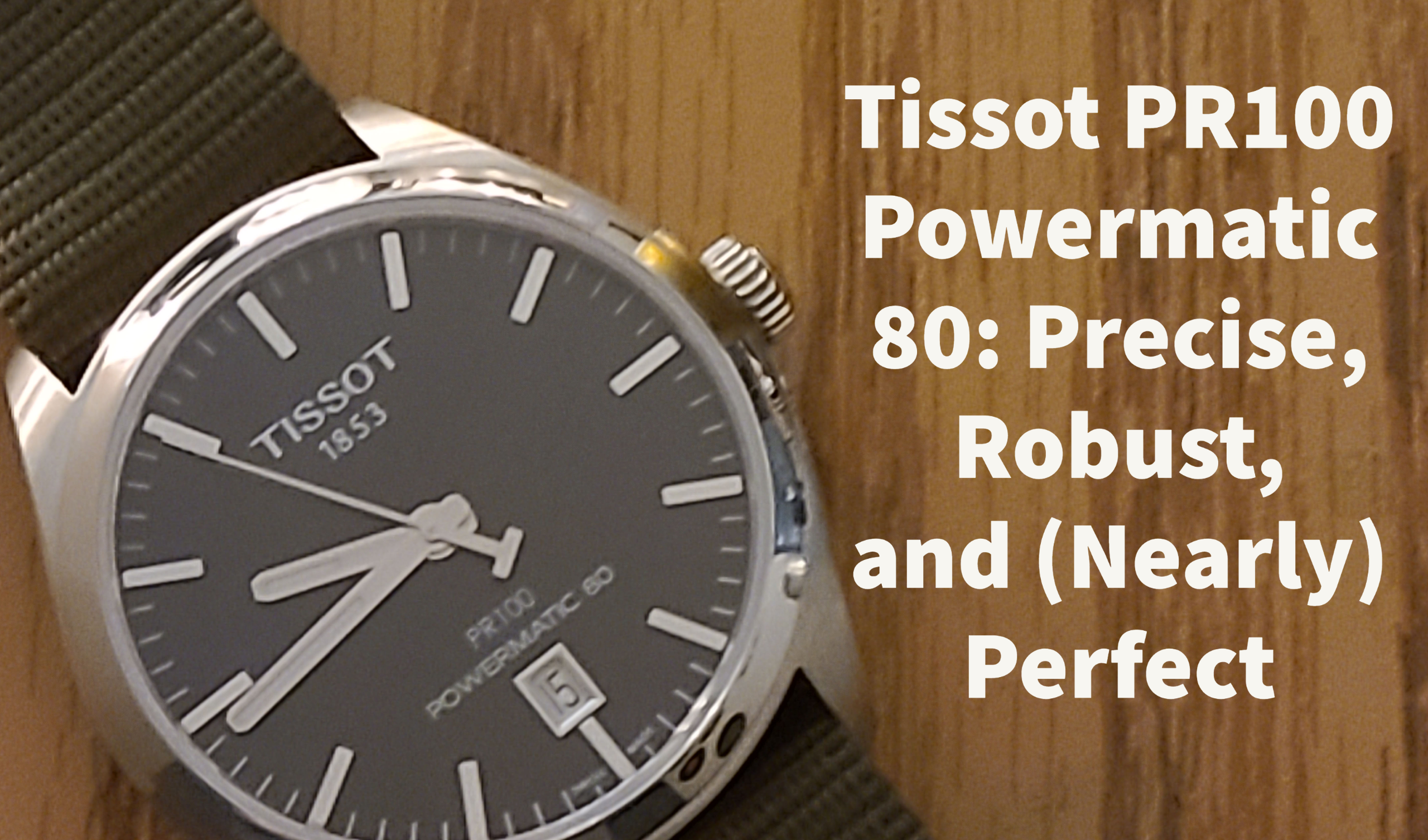 Tissot PR100 Review: Precise, Robust and (Nearly) Perfect